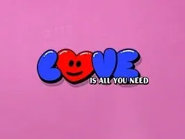LOVE is all you need